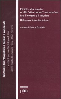 Diritto alla salute e alla «vita buona» nel confine tra il vivere e il morire. Riflessioni interdisciplinari