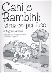 Cani e bambini: istruzioni per l'uso