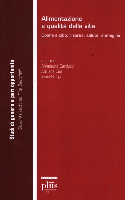 Alimentazione e qualità della vita. Donne e cibo: risorsa, salute, immagine