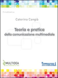 Teoria e pratica della comunicazione multimediale