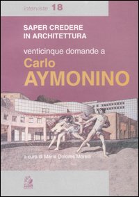 Venticinque domande a Carlo Aymonino