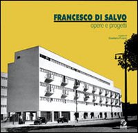 Francesco Di Salvo. Opere e progetti. Ediz. illustrata. Con CD-ROM