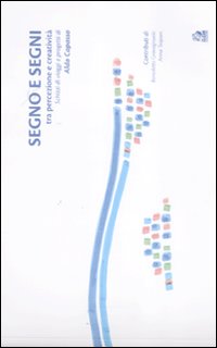 Segno e segni. Tra percezione e creatività. Schizzi di viaggi e progetti di Aldo Capasso. Ediz. italiana e inglese