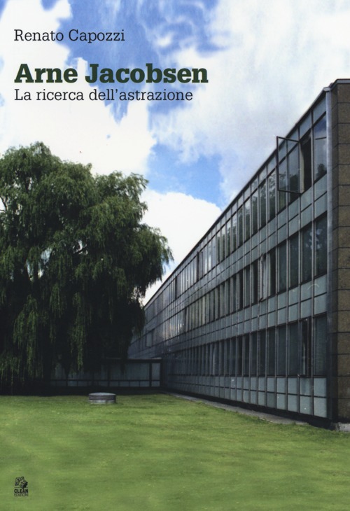 Arne Jacobsen. La ricerca dell'astrazione. Ediz. illustrata