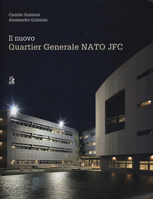 Il nuovo Quartier Generale Nato JFC. Ediz. illustrata