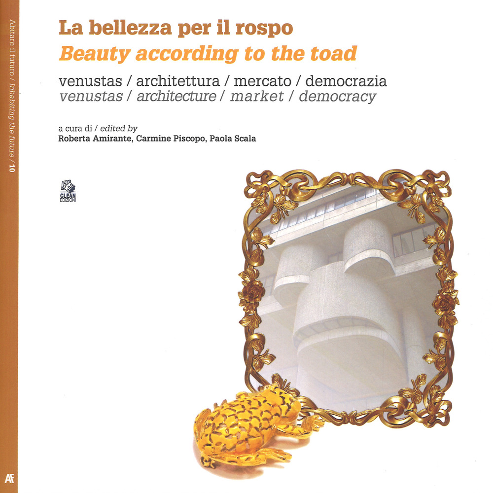 La bellezza per il rospo-Beauty according to the toad. Ediz. bilingue