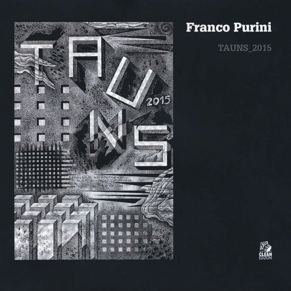 Franco Purini. Tauns_2015. Ediz. illustrata