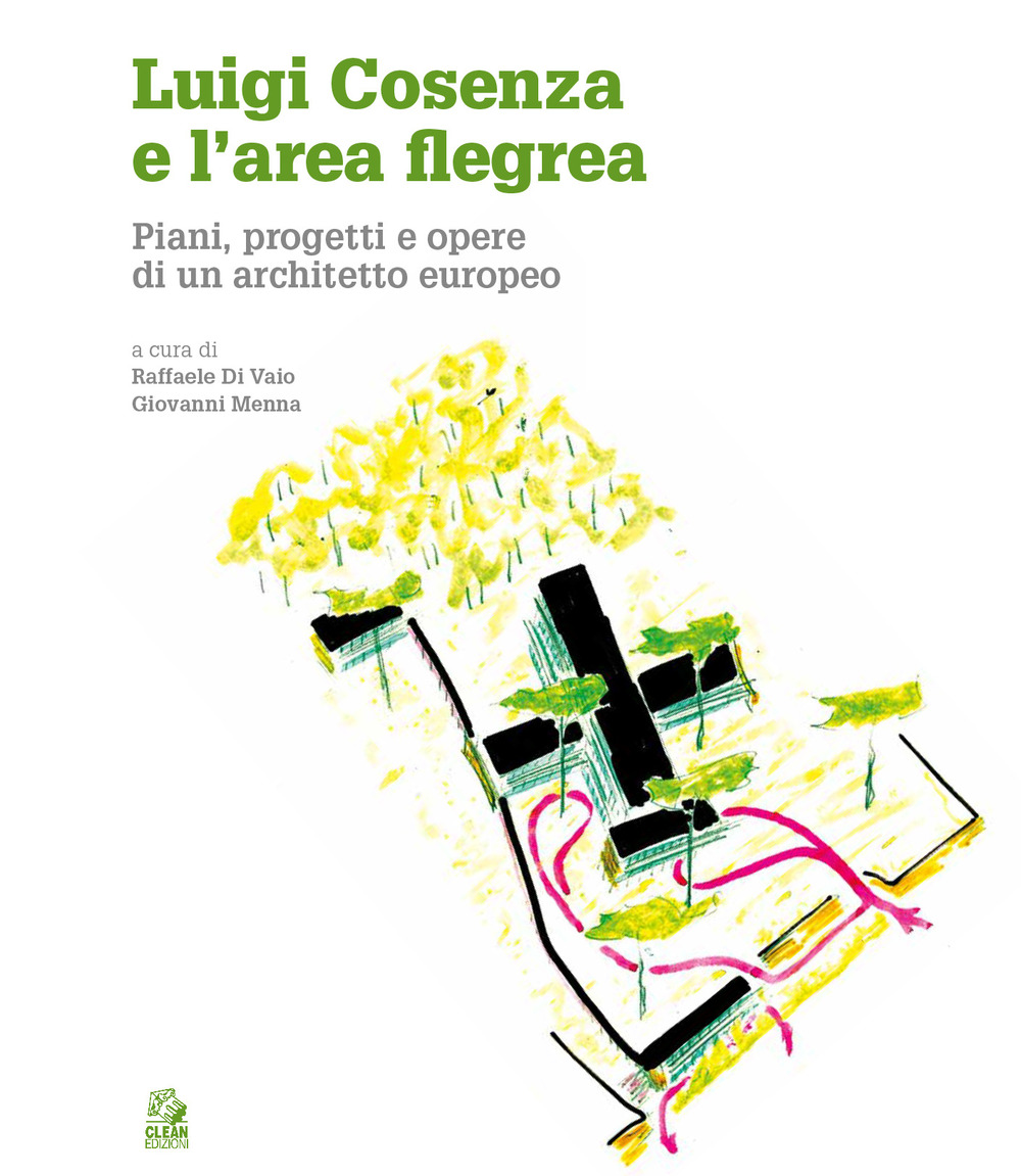 Luigi Cosenza e l'area Flegrea. Piani, progetti e opere di un architetto europeo