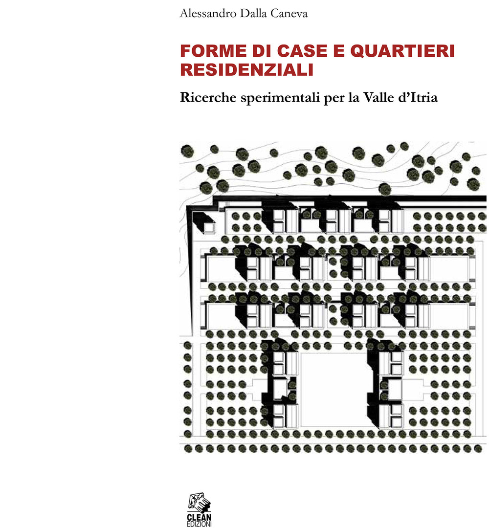 Forme di case e quartieri residenziali. Ricerche sperimentali per la Valle d'Itria