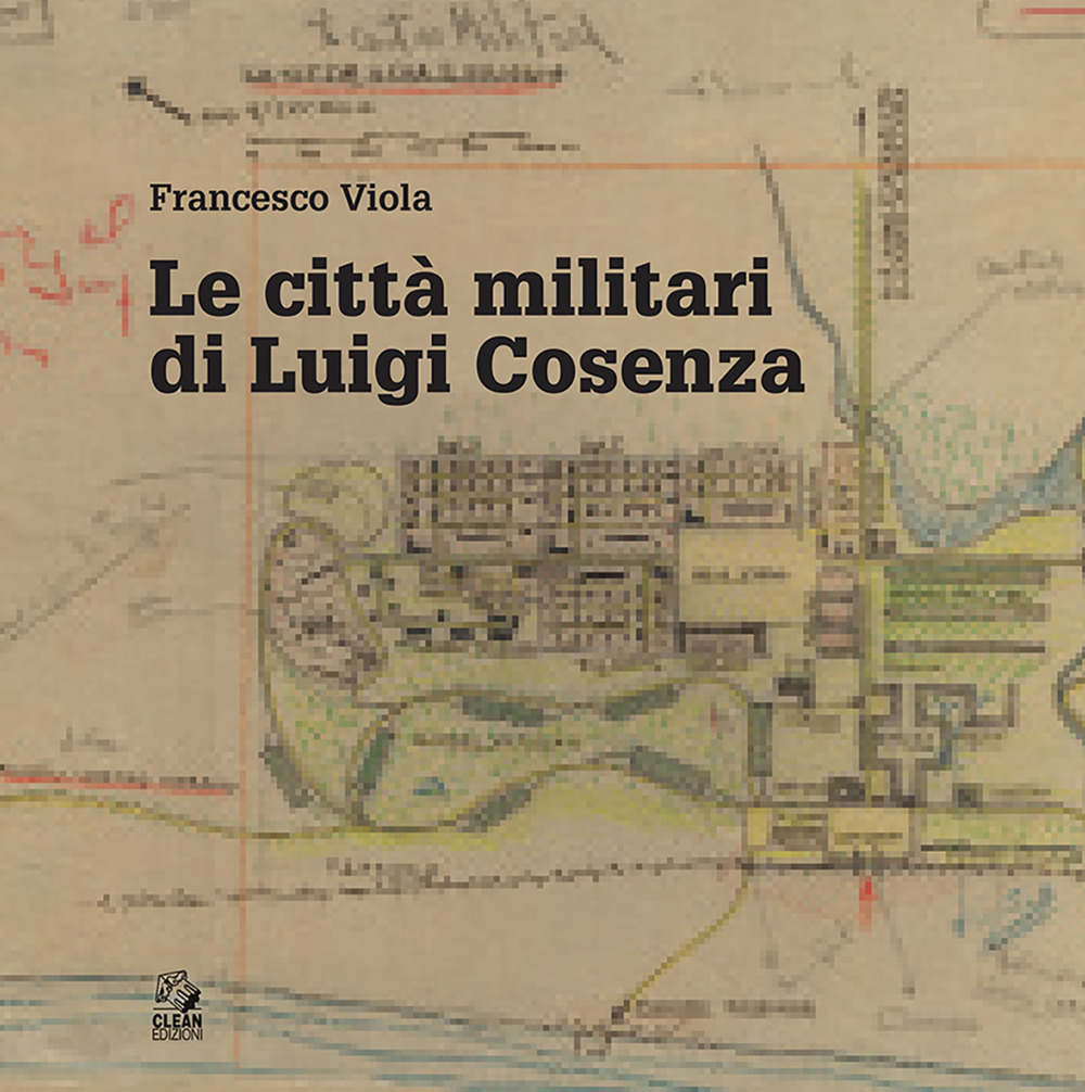 Le città militari di Luigi Cosenza