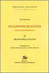 Byzantinische Kultur. Eine Aufsatzsammlung. Vol. 3: Die materialische Kultur