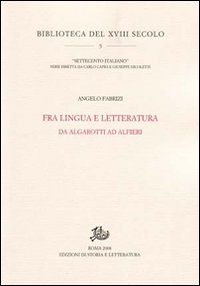 Fra lingua e letteratura. Da Algarotti ad Alfieri