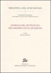 Giornali del Settecento fra Granducato e Legazioni