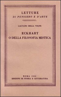 Eckhart o della filosofia mistica