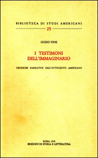 I testimoni dell'immaginario. Tecniche narrative dell'ottocento americano