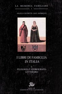 I libri di famiglia in Italia. Vol. 1: Filologia e storiografia letteraria