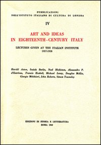 Art and ideas in eighteenth-century Italy. Lectures given at the italian institute 1957-1958