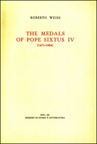 The medals of Pope Sixtus IV (1471-1484)