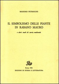 Il simbolismo delle piante in Rabano Mauro e altri studi di storia medievale