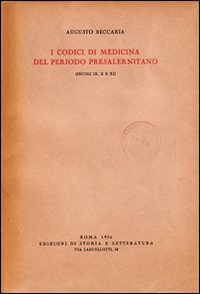 I codici di medicina del periodo presalernitano (secoli IX, X e XI)