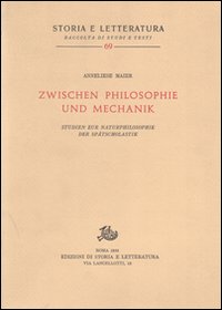 Studien zur Naturphilosophie der Spätscholastik (rist. anast.). Vol. 5: Zwischen Philosophie und Mechanik