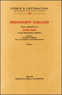 Friendship's Garland. Essay presented to Mario Praz on his seventieth birthday