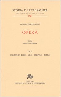 Opera. Vol. 2: Piramus et Tisbe-Milo-Epistule-Tobias