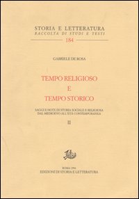 Tempo religioso e tempo storico. Saggi e note di storia sociale e religiosa dal Medioevo all'età contemporanea. Vol. 2