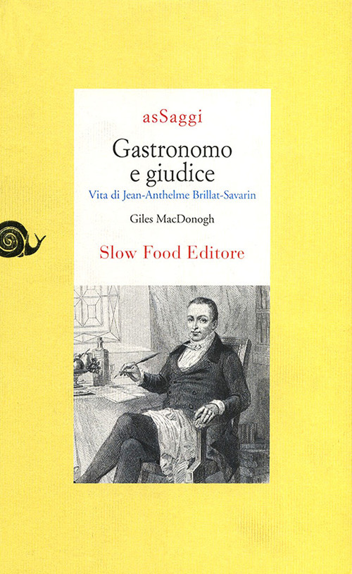 Gastronomo e giudice. Vita di Jean-Anthelme Brillat-Savarin