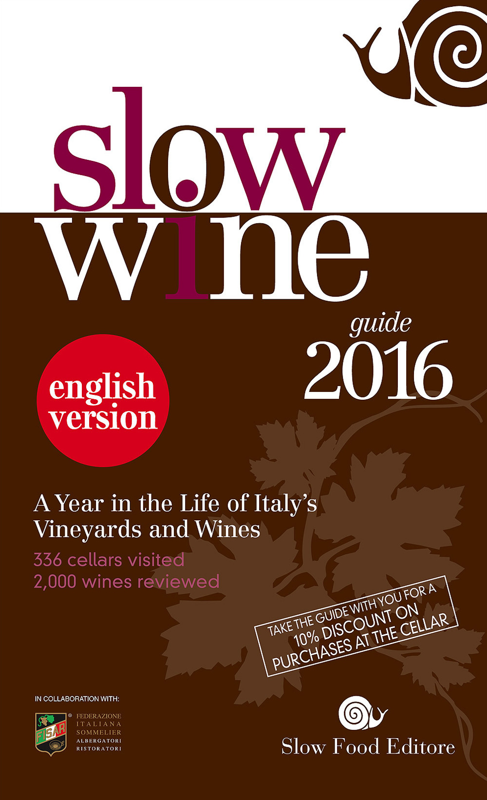 Slow wine 2016. A year in the life of Italy's vineyards and wines