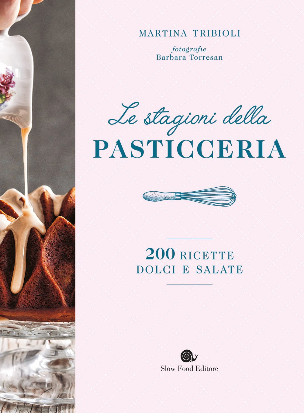 Le stagioni della pasticceria. 200 ricette dolci e salate