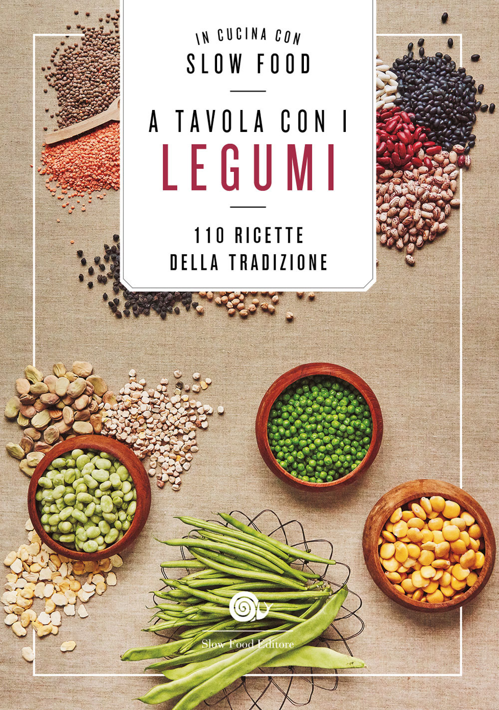 A tavola con i legumi. 110 ricette della tradizione