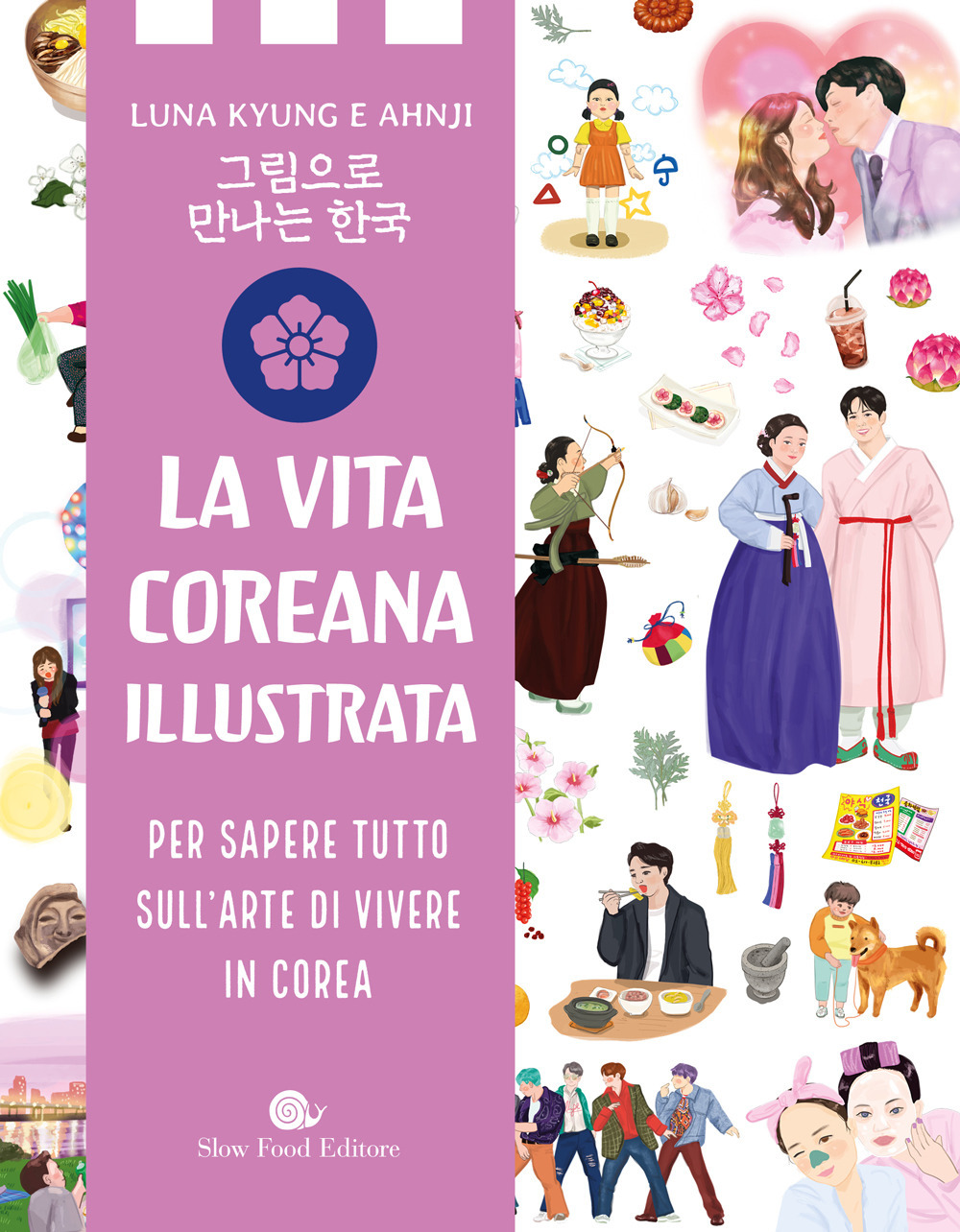 Vita coreana illustrata. Per sapere tutto sull'arte di vivere in Corea