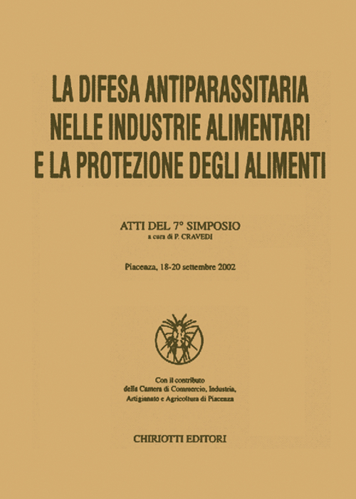 La difesa antiparassitaria nelle industrie alimentari e la protezione degli alimenti. Atti del 7° Simposio