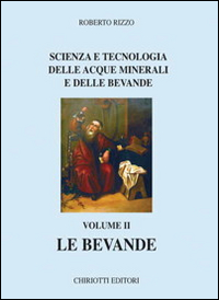 Scienza e tecnologia delle acque minerali e delle bevande. Vol. 2: Le bevande