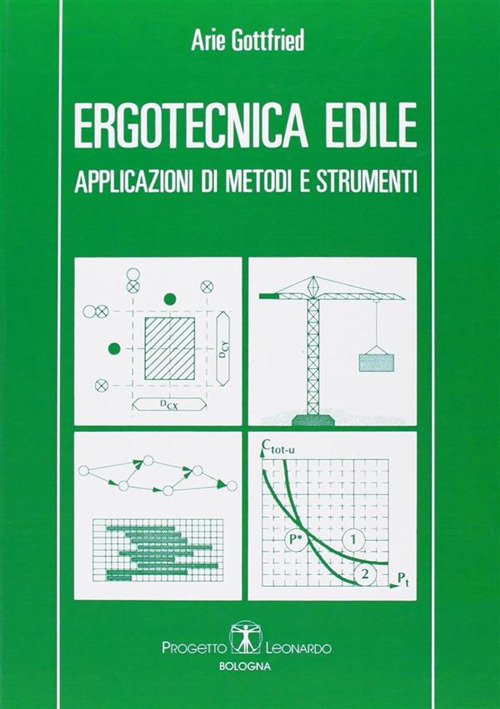 Ergotecnica edile. Applicazioni di metodi e strumenti