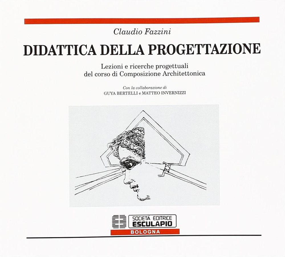 Didattica della progettazione. Lezioni e ricerche progettuali del corso di composizione architettonica