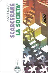 Scarcerare la società