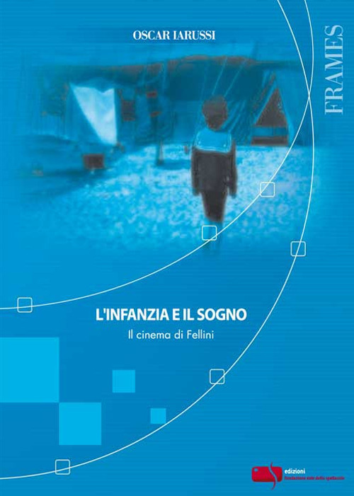 L'infanzia e il sogno. Il cinema di Fellini