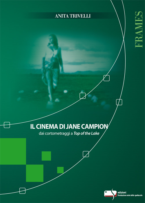 Il cinema di Jane Campion dai cortometraggi a Top of the Lake