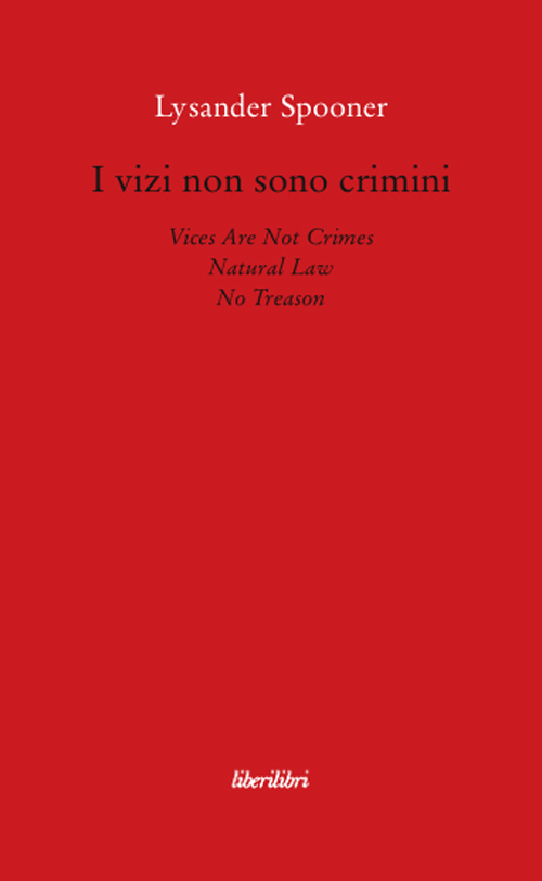 I vizi non sono crimini. Legge di natura. Nessun tradimento