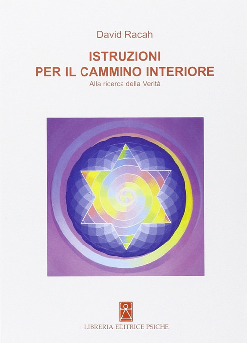 Istruzioni per il cammino interiore. Alla ricerca della verità