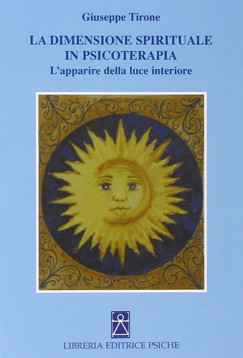 La dimensione spirituale in psicoterapia. L'apparire della luce interiore