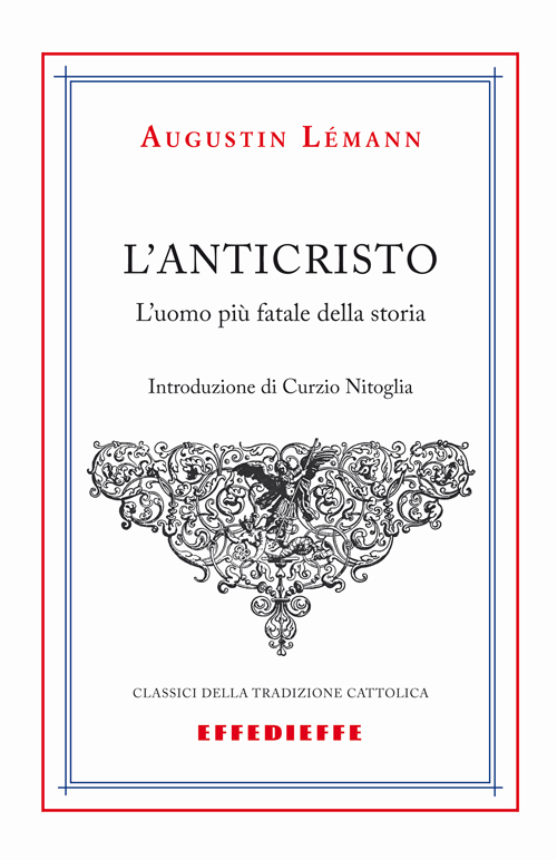 L'Anticristo. L'uomo più fatale della storia