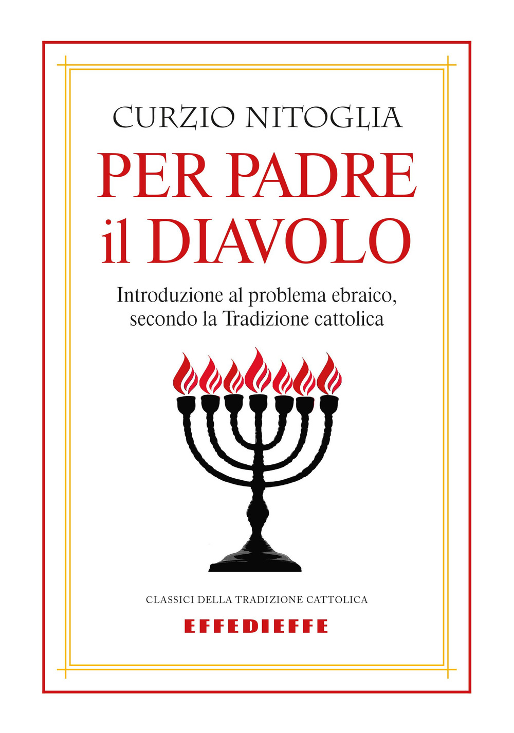 Per padre il diavolo. Introduzione al problema ebraico, secondo la tradizione cattolica