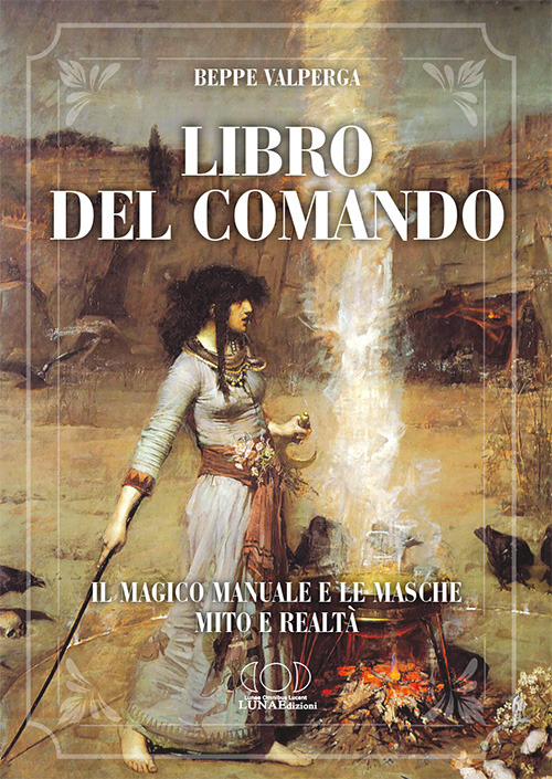 Libro del comando. Il magico manuale e le masche, mito e realtà