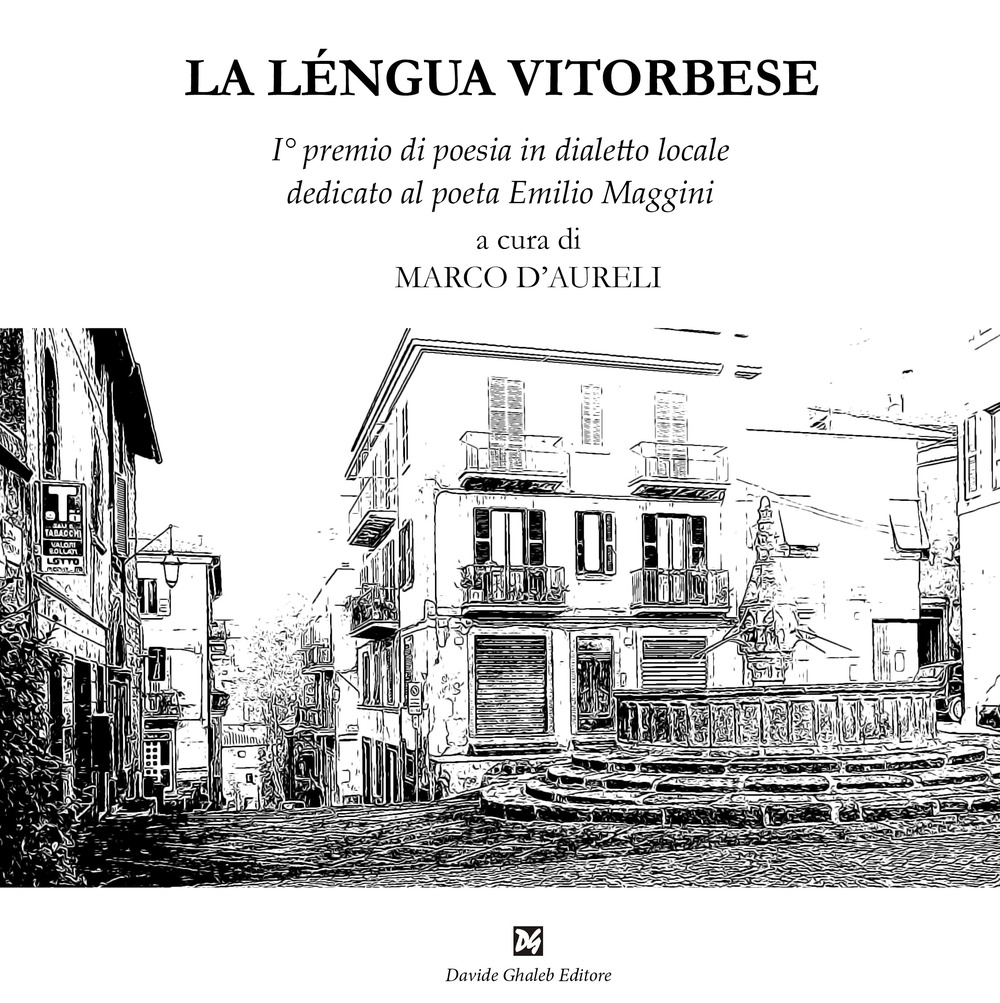 La léngua vitorbese. 1° premio di poesia in dialetto locale dedicato al poeta Emilio Maggini