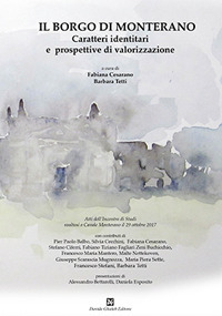 Il borgo di Monterano. Caratteri identitari e prospettive di valorizzazione. Atti dell'incontro (Casale Monterano, 29 ottobre 2017)