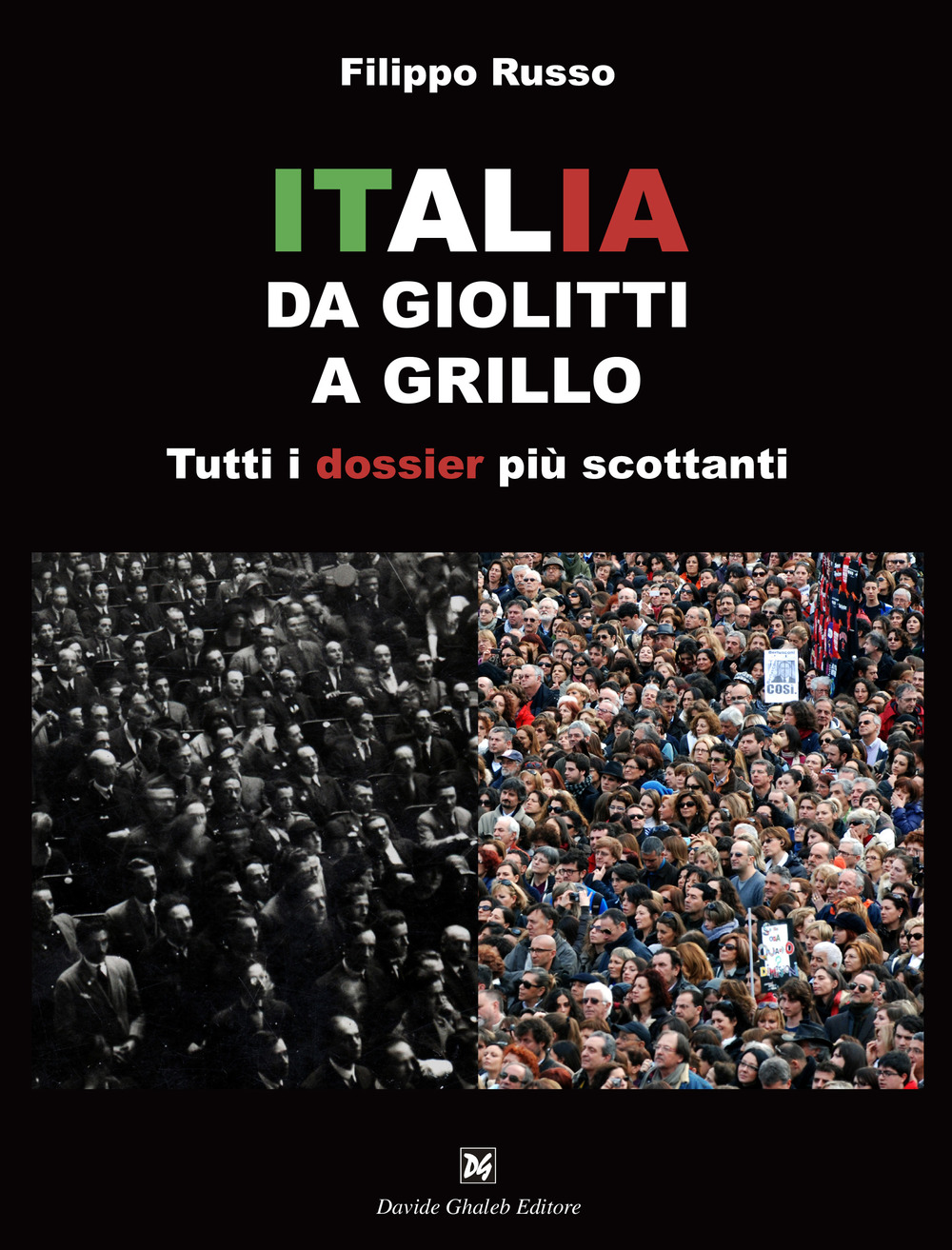 Italia. Da Giolitti a Grillo. Tutti i dossier più scottanti