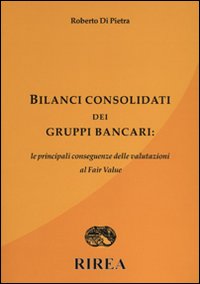 Bilanci consolidati dei gruppi bancari: le principali conseguenze delle valutazioni al fair value